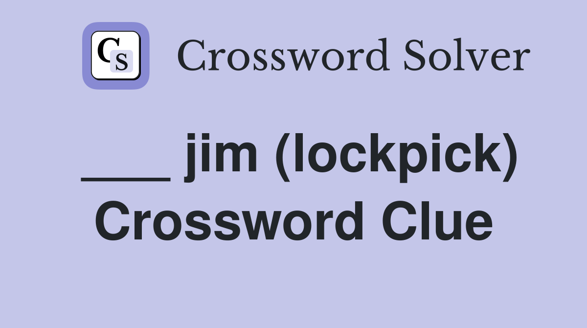 jim-lockpick-crossword-clue-answers-crossword-solver